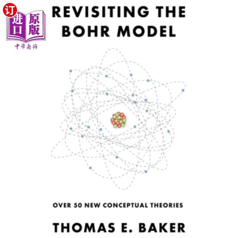 海外直订Revisiting the Bohr Model: Over 50 New Conceptual Theories 重温波尔模型:50多个新概念理论
