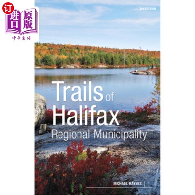 海外直订Trails of Halifax Regional Municipality, 3rd Edition 哈利法克斯地区市政步道，第三版