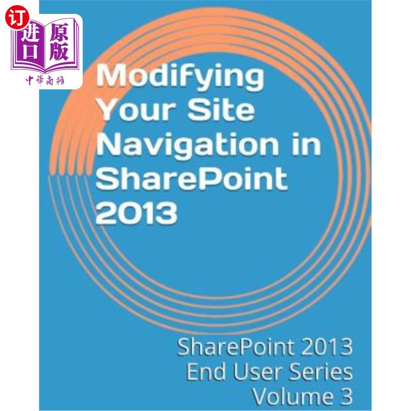海外直订Modifying Your Site Navigation in SharePoint 2013 在SharePoint 2013中修改站点导航