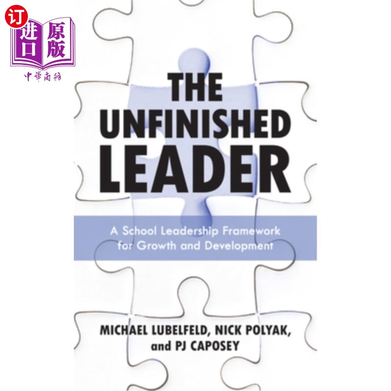 海外直订The Unfinished Leader: A School Leadership Framework for Growth and Development 未完成的领导者:成长和发展的
