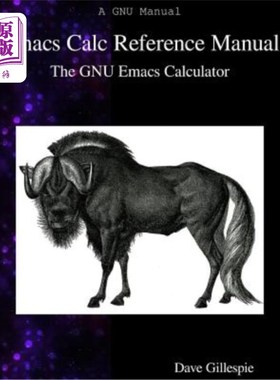 海外直订Emacs Calc Reference Manual: The GNU Emacs Calculator Emacs计算器参考手册:GNU Emacs计算器