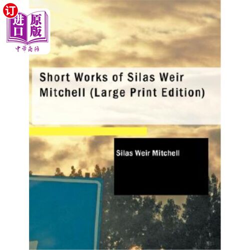 海外直订Short Works of Silas Weir Mitchell Silas Weir Mitchell的短篇作品