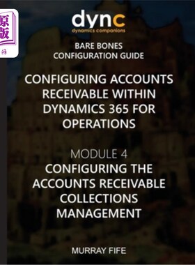 海外直订Configuring Accounts Receivable within Dynamics 365 for Operations: Module 4: Co 为操作配置Dynam