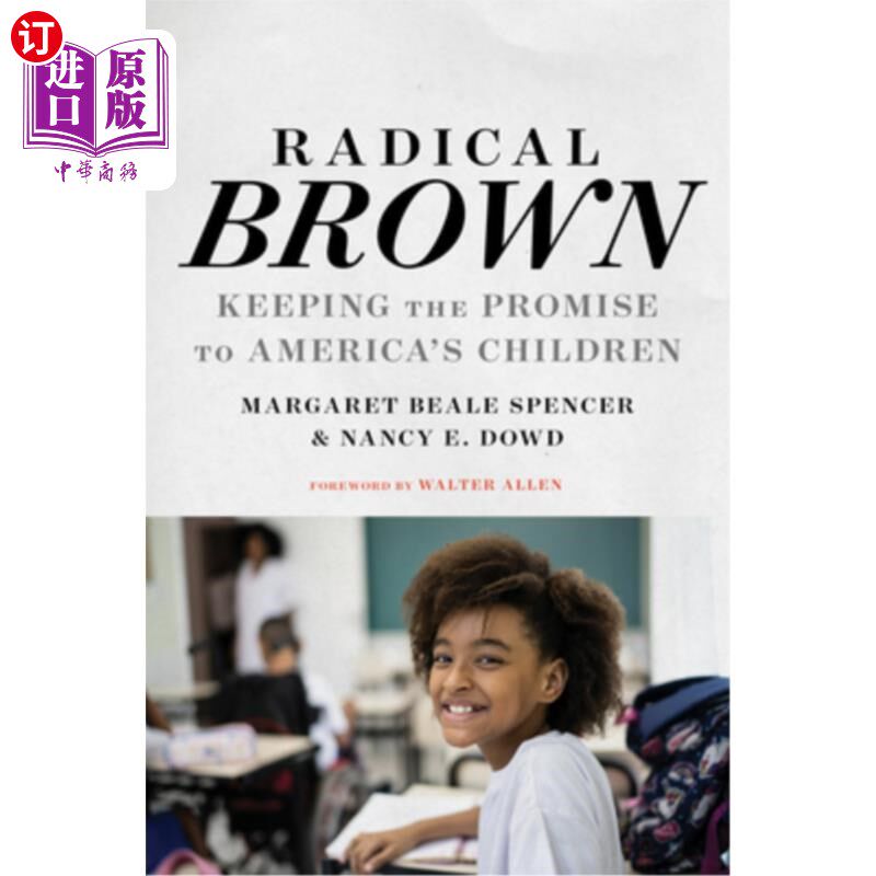 海外直订Radical Brown: Keeping the Promise to America's Children 激进的布朗：信守对美国儿童的承诺