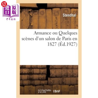 海外直订法语 Armance Ou Quelques Scènes d'Un Salon de Paris En 1827 阿曼斯或1827年巴黎沙龙的一些场景