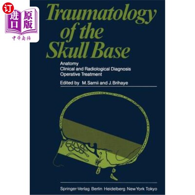 海外直订医药图书Traumatology of the Skull Base: Anatomy, Clinical and Radiological Diagnosis Ope 颅底创伤学：解剖学