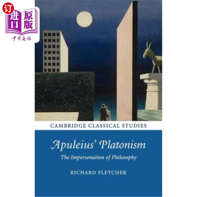 海外直订Apuleius' Platonism: The Impersonation of Philosophy 阿普列乌斯的柏拉图主义:哲学的模仿