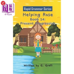海外直订Helping Rose: Book 14: Present Progressive 帮助玫瑰:第14本书:现在进行时