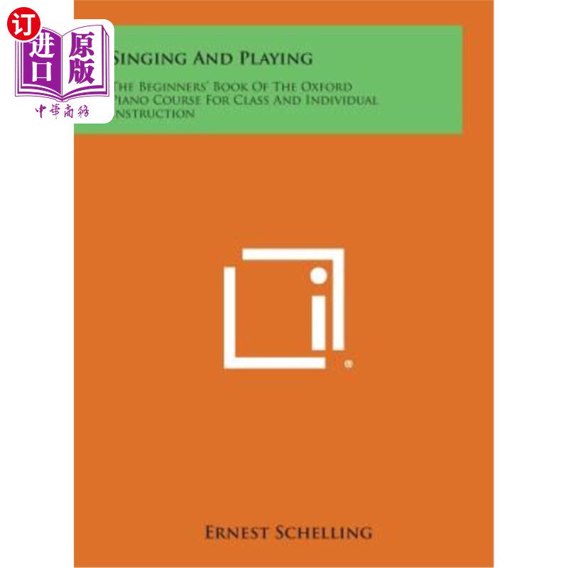 海外直订Singing and Playing: The Beginners' Book of the Oxford Piano Course for Class an 歌唱与演奏:牛津钢琴课课堂