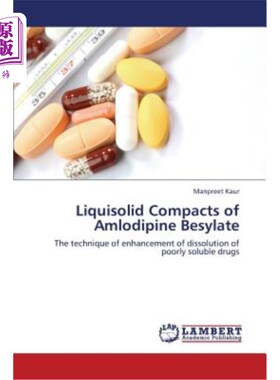 海外直订医药图书Liquisolid Compacts of Amlodipine Besylate 苯磺酸氨氯地平的液体固体压片