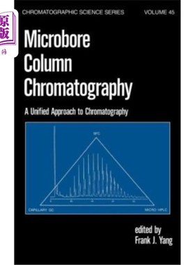 海外直订Microbore Column Chromatography: A Unified Approach to Chromatography