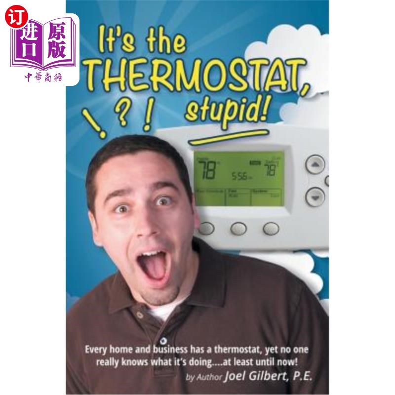 海外直订It's the Thermostat, Stupid!: Every Home and Business Has a Thermostat, Yet No O 是恒温器，笨蛋!字体每个家