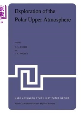 海外直订Exploration of the Polar Upper Atmosphere: Proceedings of the NATO Advanced Stud 极地上层大气的探索:1980年