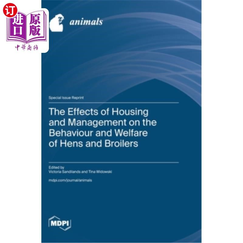 海外直订The Effects of Housing and Management on the Behaviour and Welfare of Hens and B 饲养和管理对母鸡和肉鸡行为