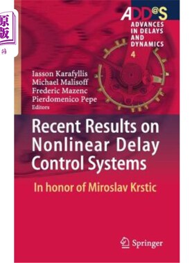 海外直订Recent Results on Nonlinear Delay Control Systems: In Honor of Miroslav Krstic 非线性时滞控制系统的最新研究