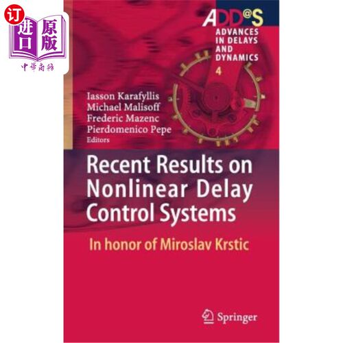 海外直订Recent Results on Nonlinear Delay Control Systems: In Honor of Miroslav Krstic 非线性时滞控制系统的最新研究
