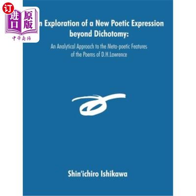 海外直订An Exploration of a New Poetic Expression beyond Dichotomy: An Analytical Approa 超越二分法的新诗学表达方式