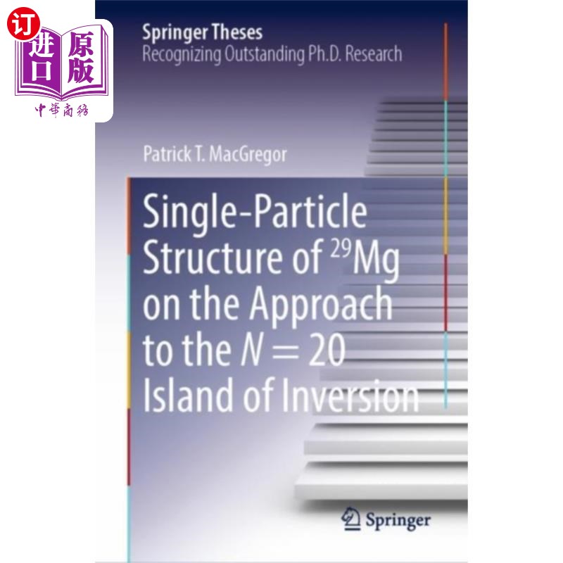 海外直订Single-Particle Structure of 29Mg on the Approac... 29Mg的单粒子结构在N = 20反转岛的逼近
