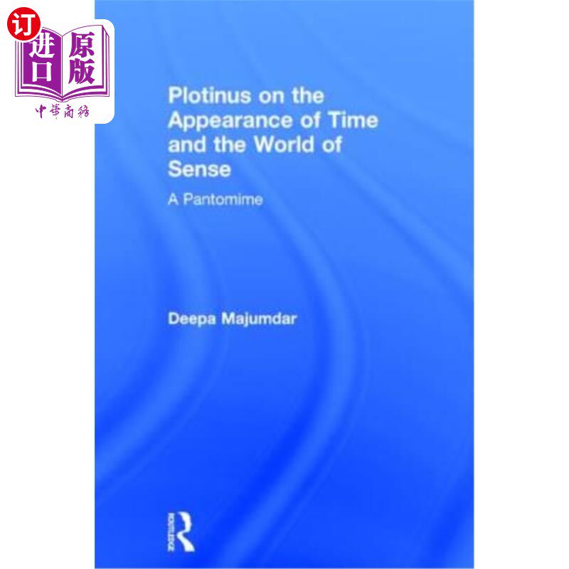 海外直订Plotinus on the Appearance of Time and the World of Sense: A Pantomime 普罗提诺论时间的表象与感觉的世界:一