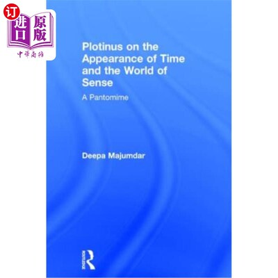 海外直订Plotinus on the Appearance of Time and the World of Sense: A Pantomime 普罗提诺论时间的表象与感觉的世界:一