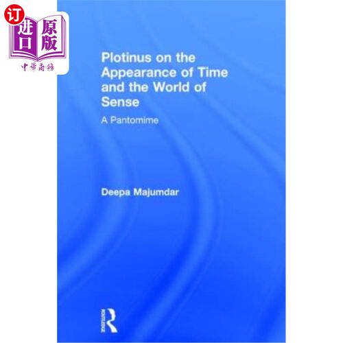 海外直订Plotinus on the Appearance of Time and the World of Sense: A Pantomime 普罗提诺论时间的表象与感觉的世界:一