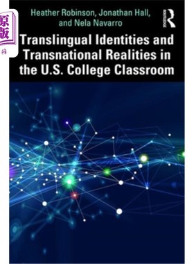 海外直订Translingual Identities and Transnational Realities in the U.S. College Classroo 美国大学课堂中的跨语言认同
