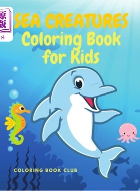 海外直订Sea Creatures Coloring Book for Kids: Amazing Ocean Animals and Beautiful Underw 儿童海洋生物涂色书:神奇的