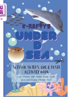 海外直订K-Raftyz Under D Sea: Craft it your own (Sea Creatures Paper Toys Cutting Activi 海底:制作你自己的(海洋生物