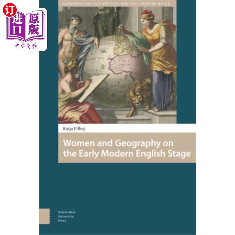 海外直订Women and Geography on the Early Modern English Stage 近代早期英语舞台上的女性与地理