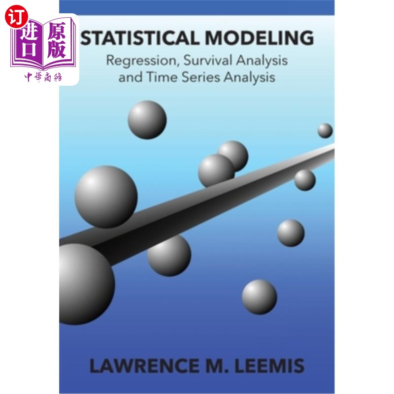 海外直订Statistical Modeling: Regression, Survival Analysis, and Time Series Analysis 统计建模:回归、生存分析和时间