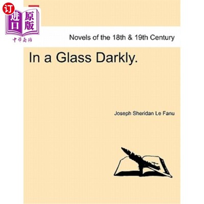 海外直订In a Glass Darkly. Vol. III 在黑暗的玻璃杯里。第三卷。
