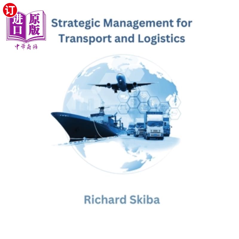海外直订Strategic Management for Transport and Logistics 运输和物流战略管理“,