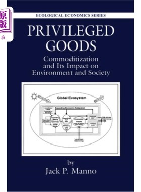 海外直订Privileged Goods: Commoditization and Its Impact on Environment and Society 特权商品:商品化及其对环境和社会