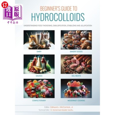 海外直订Beginners Guide to Hydrocolloids: Understanding Food Thickening, Emulsification, 入门指南水胶体：了解食品增