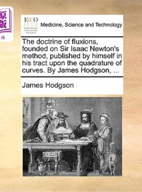 海外直订医药图书The Doctrine of Fluxions, Founded on Sir Isaac Newton's Method, Published by Him 以艾萨克·牛顿的方
