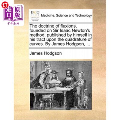 海外直订医药图书The Doctrine of Fluxions, Founded on Sir Isaac Newton's Method, Published by Him 以艾萨克·牛顿的方