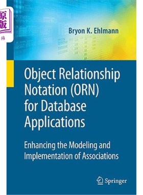 海外直订Object Relationship Notation (Orn) for Database Applications: Enhancing the Mode 数据库应用程序的对象关系表