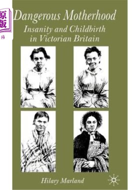 海外直订医药图书Dangerous Motherhood: Insanity and Childbirth in Victorian Britain 危险的母性:英国维多利亚时代的精