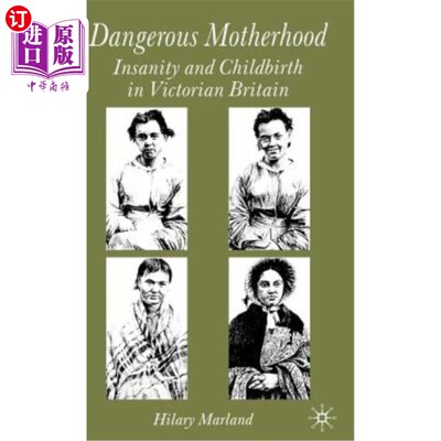 海外直订医药图书Dangerous Motherhood: Insanity and Childbirth in Victorian Britain 危险的母性:英国维多利亚时代的精