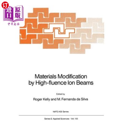 海外直订Materials Modification by High-Fluence Ion Beams 高通量离子束对材料的改性