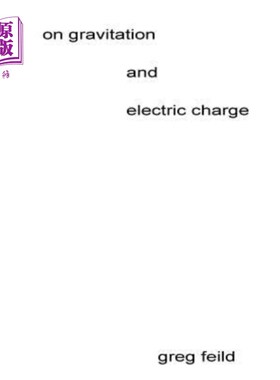 海外直订On Gravitation and Electric Charge 万有引力与电荷