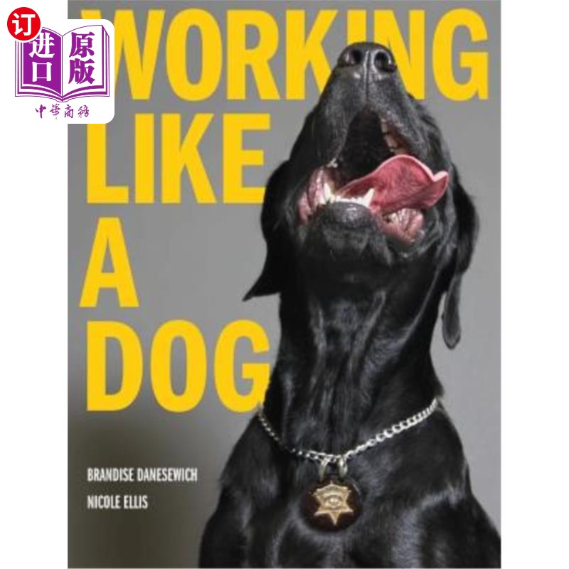 海外直订Working Like A Dog 像狗一样工作 书籍/杂志/报纸 原版其它 原图主图