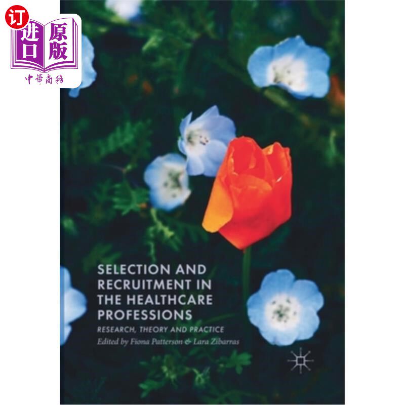 海外直订Selection and Recruitment in the Healthcare Professions: Research, Theory and Pr 医疗保健专业的选择和招聘: