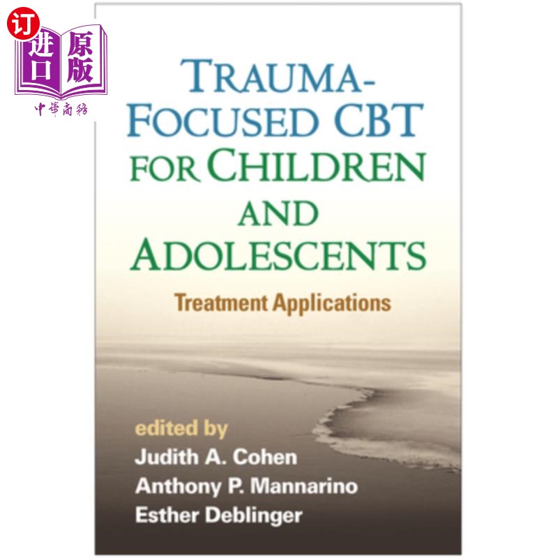海外直订Trauma-Focused CBT for Children and Adolescents: Treatment Applications 儿童和青少年创伤焦点认知行为治疗:治