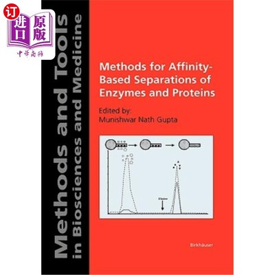 海外直订Methods for Affinity-Based Separations of Enzymes and Proteins 酶和蛋白质的亲和分离方法