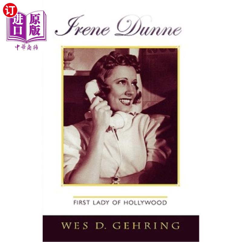 海外直订Irene Dunne: First Lady of Hollywood Volume 104 艾琳·邓恩:好莱坞第一夫人第104卷