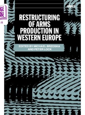 海外直订Restructuring of Arms Production in Western Euro... 西欧武器生产的结构调整