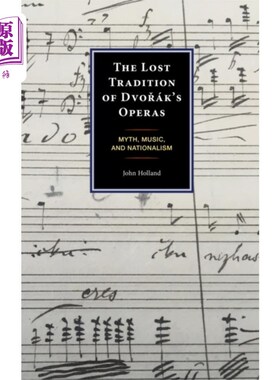 海外直订Lost Tradition of Dvorak's Operas 失去的德沃夏克歌剧传统