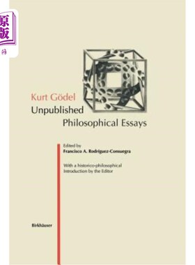 海外直订Kurt G?del: Unpublished Philosophical Essays 库尔特·G？戴尔：未发表的哲学论文