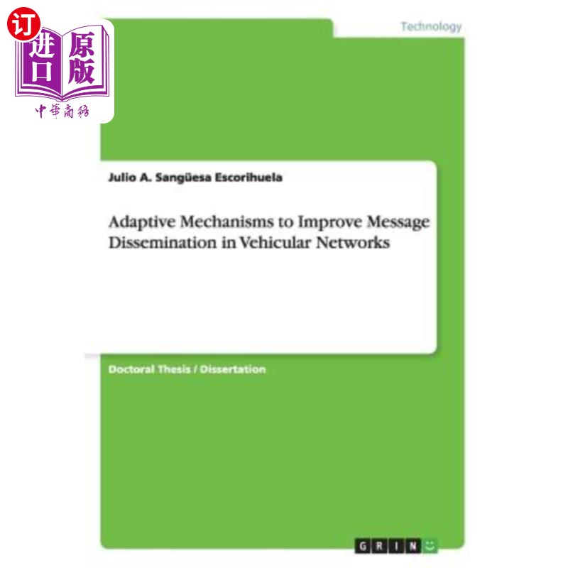 海外直订Adaptive Mechanisms to Improve Message Dissemination in Vehicular Networks 改进车载信息传播的自适应机制